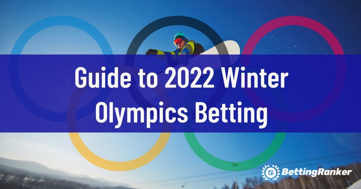 Hướng dẫn đặt cược Thế vận hội mùa đông 2022