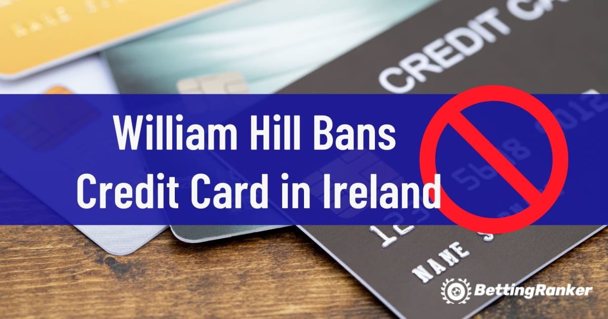 Thẻ tín dụng William Hill Bans ở Ireland